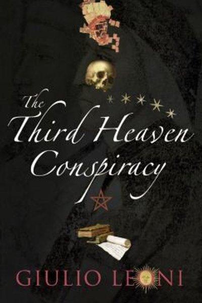 Cover of The Third Heaven Conspiracy A Medieval Thriller