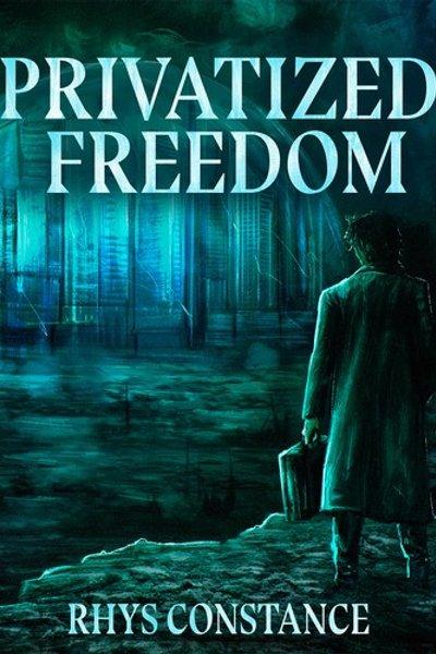 Privatized Freedom
