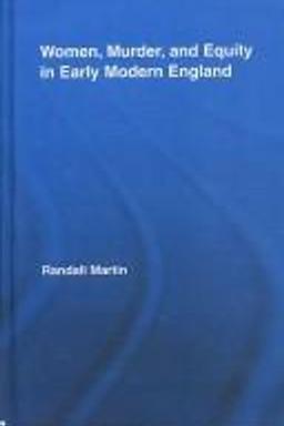 Cover of Women, Murder, and Equity in Early Modern England