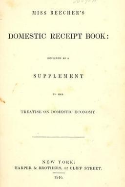 Miss Beecher's domestic receipt book