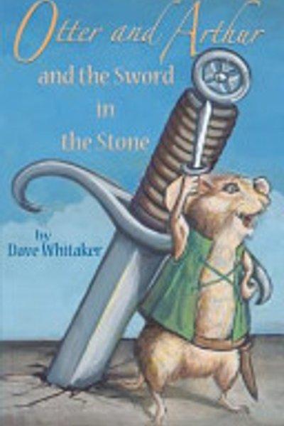 Cover of Otter and Arthur and the Sword in the Stone