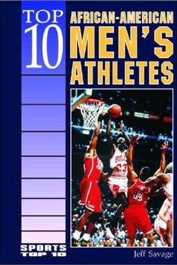 Cover of Top 10 African-American Men's Athletes (Sports Top 10.)