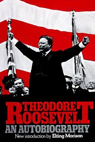The autobiography of Theodore Roosevelt