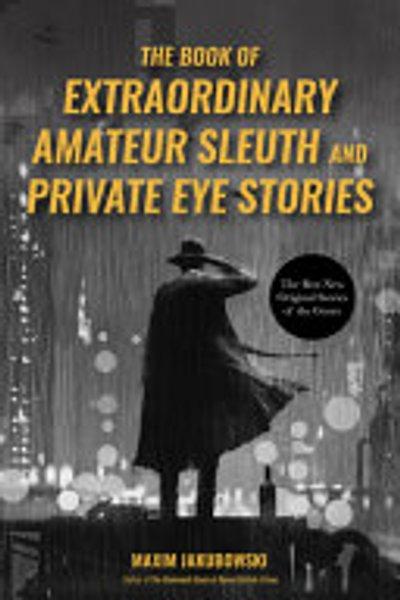 Cover of Book of Extraordinary Amateur Sleuth and Private Eye Stories : (International Mystery Anthology)