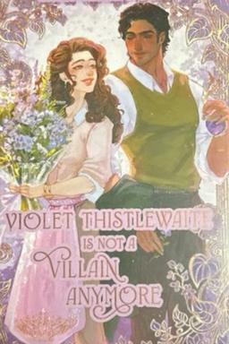 Cover of Violet Thistlewaite Is Not a Villain Anymore