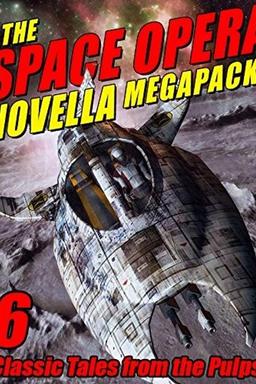 The Space Opera Novella MEGAPACK®: 6 Science Fiction Classics