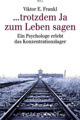 ... Trotzdem Ja zum Leben sagen