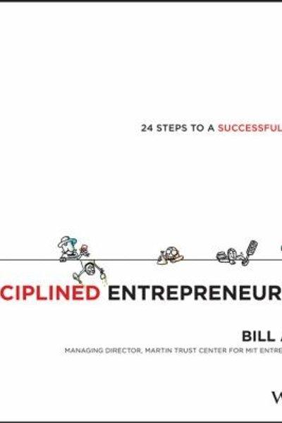 Disciplined Entrepreneurship 24 Steps To A Successful Startup
