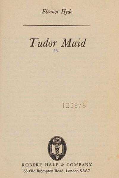 Cover of Tudor maid