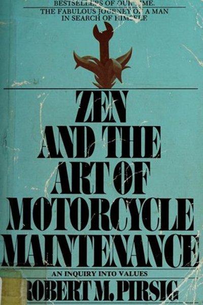 Zen and the Art of Motorcycle Maintenance