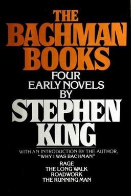 The Bachman Books (Long Walk / Rage / Roadwork / Running Man)