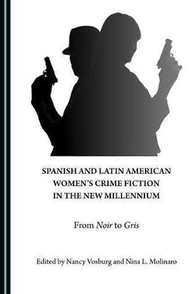Cover of Spanish and Latin American Women's Crime Fiction in the New Millennium
