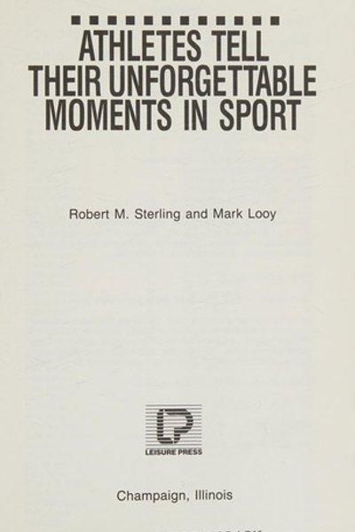 Athletes tell their unforgettable moments in sport