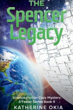 Spencer Legacy : A Science Fiction Cozy Mystery