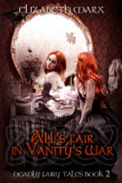 ALL's FAIR IN VANITIES WAR, Young Adult/Urban Fantasy (Book I The Seer's Seven Deadly Fairy Tales)