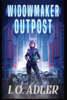 Widowmaker Outpost - Dawn Moriti Book One