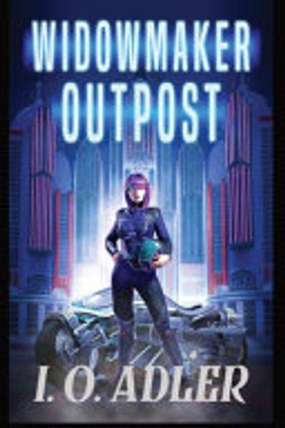 Cover of Widowmaker Outpost - Dawn Moriti Book One