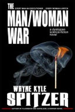 Cover of Man/Woman War - a Dystopian Science-Fiction Novel
