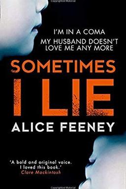 Sometimes I Lie: A psychological thriller with a killer twist you'll never forget