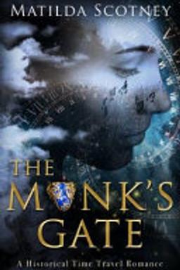 The Monk's Gate : A captivating historical time travel/science fiction romance