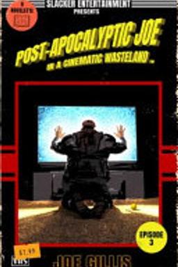 Cover of Post-Apocalyptic Joe in a Cinematic Wasteland - Episode 3