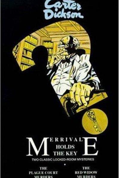 Merrivale Holds the Key: Two Classic Locked-Room Mysteries