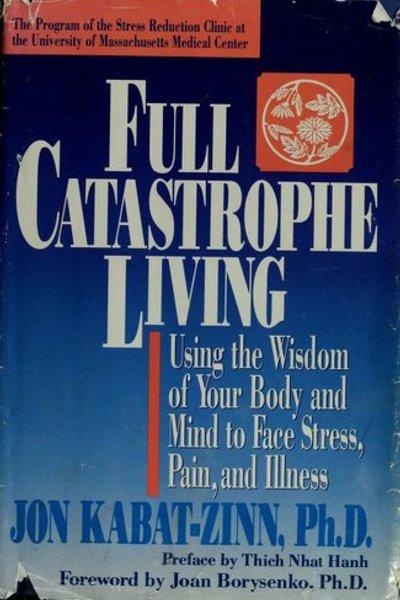 Full catastrophe living