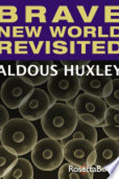 Brave New World and Brave New World Revisited