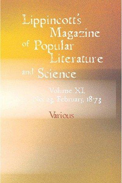 Lippincott\'s Magazine of Popular Literary Collections and Science