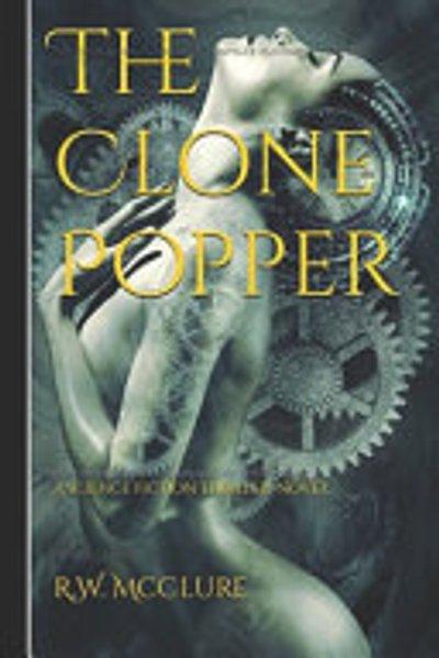 Clone Popper : a Hardcore Steampunk Dystopian Science Fiction Book