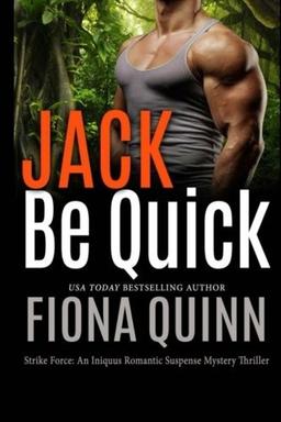 Jack Be Quick (Strike Force: An Iniquus Romantic Suspense Mystery Thriller)