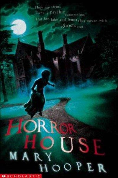 Horror House (Mary Hooper's Haunted)