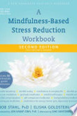 Cover of A Mindfulness-Based Stress Reduction Workbook (A New Harbinger Self-Help Workbook)