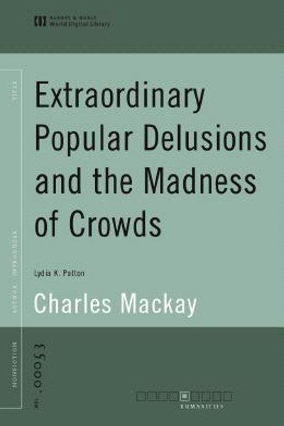 Cover of Extraordinary Popular Delusions and the Madness of Crowds