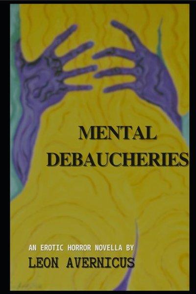 Mental Debaucheries
