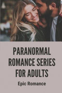 Paranormal Romance Series for Adults : Epic Romance