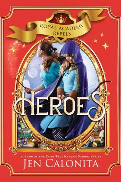 Heroes (Royal Academy Rebels Book 3)