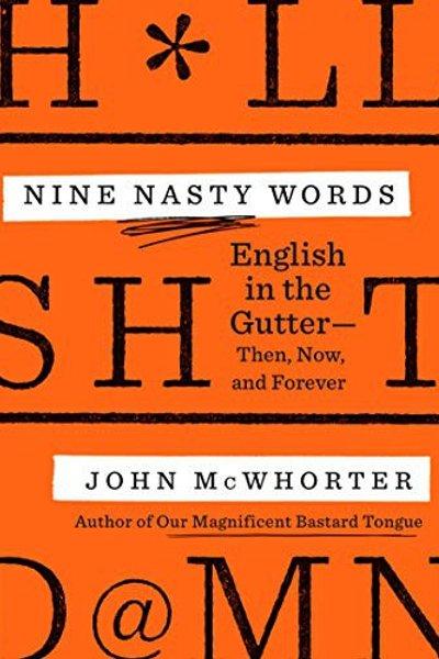 Cover of Nine Nasty Words : English in the Gutter
