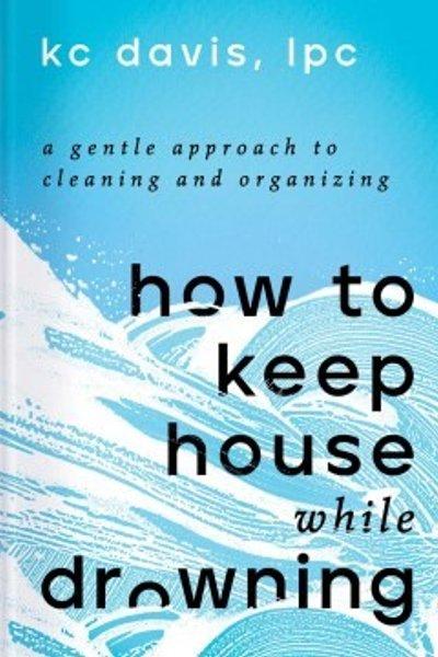 Cover of How to Keep House While Drowning