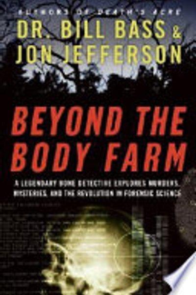 Beyond the Body Farm