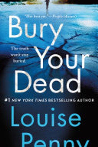 Bury Your Dead (Armand Gamache #6)