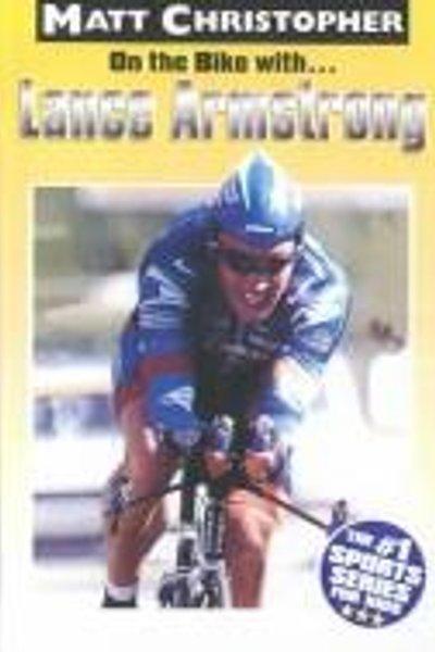 On the Bike With... Lance Armstrong (Athlete Biographies)