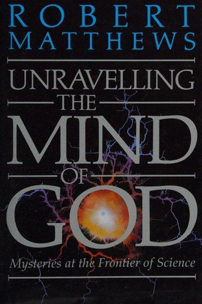 Cover of Unravelling the Mind of God