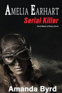 Amelia Earhart, Serial Killer