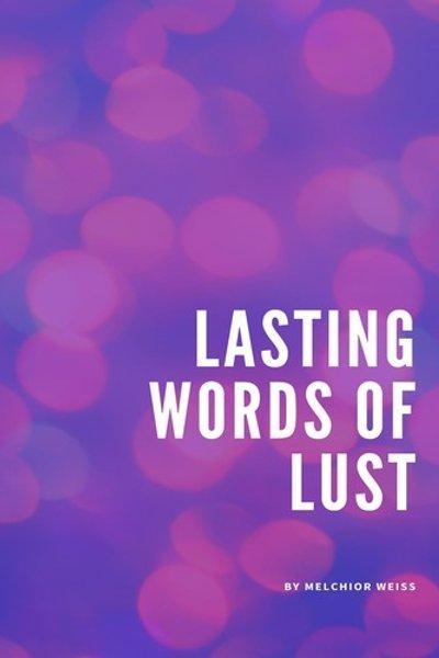 Lasting Words of Lust