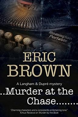 Murder at the Chase: A locked room mystery set in 1950s England (A Langham and Dupre Mystery)