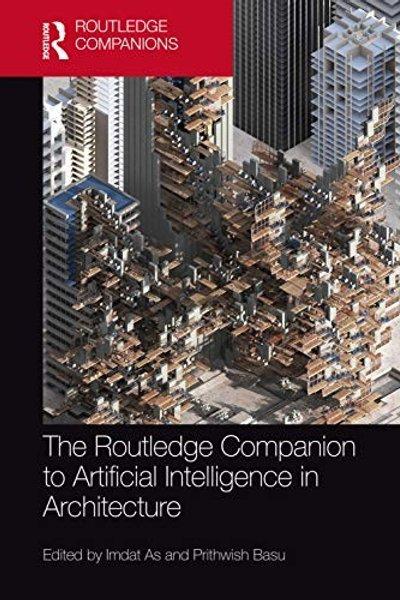 Routledge Companion to Artificial Intelligence in Architecture