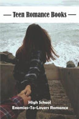 Cover of Teen Romance Books_ High School Enemies-To-lovers Romance