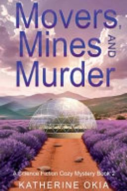 Movers, Mines and Murder : A Science Fiction Cozy Mystery