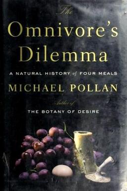 Omnivore's Dilemma. A Natural History of Four Meals